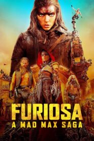 Furiosa: A Mad Max Saga / Furiosa: De la Saga Mad Max