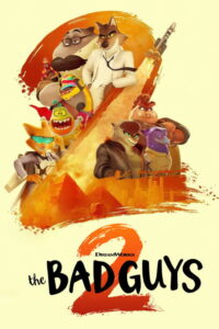 The Bad Guys 2 / Los tipos malos 2